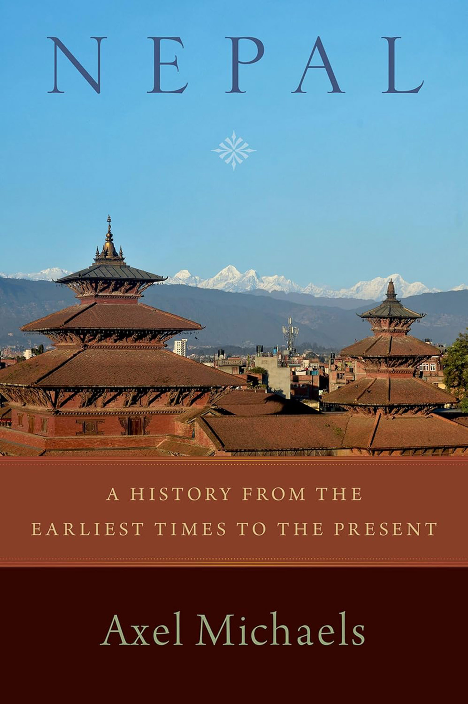 Nepal: A History from the Earliest Times to the Present by Axel