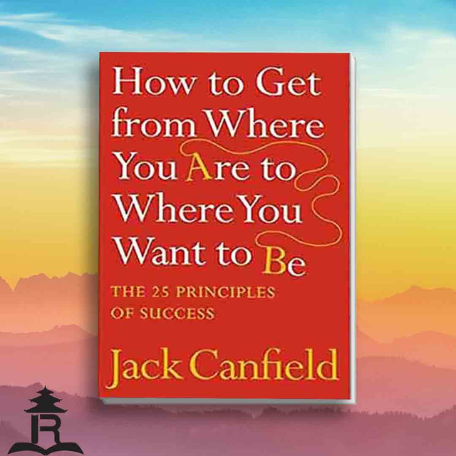 How to get from where you are to where you want to be the 25