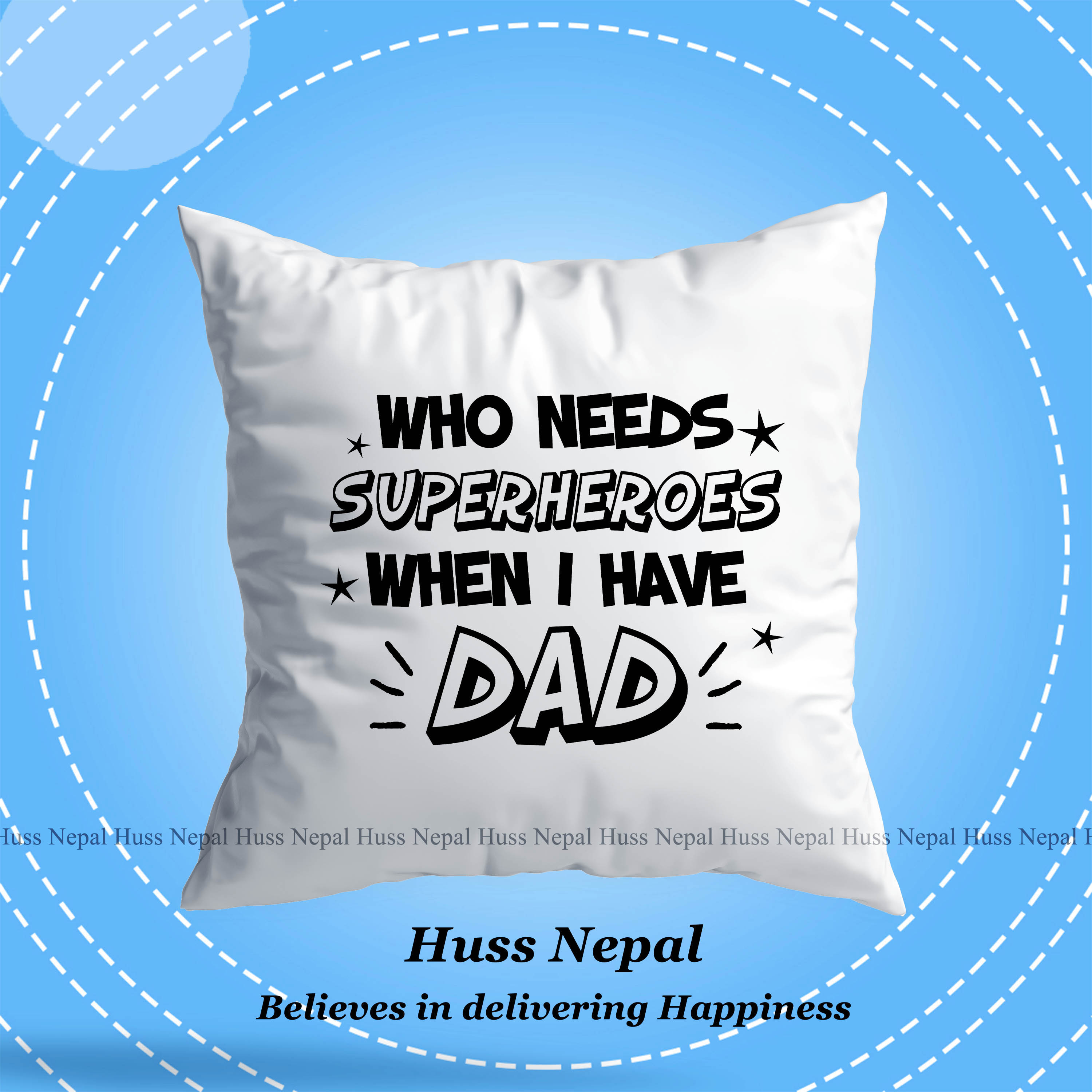 Who Needs A Super Hero When You Have Dad Cushion For Fathers Day/ Fathers Day Gift