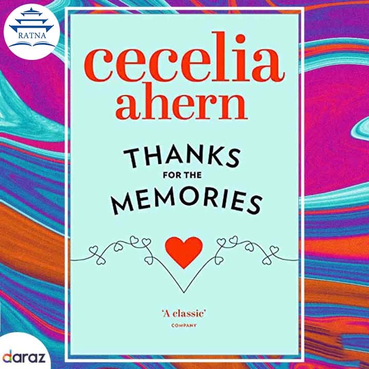 thanks for the memories cecelia ahern thanks for the memories cecelia ahern