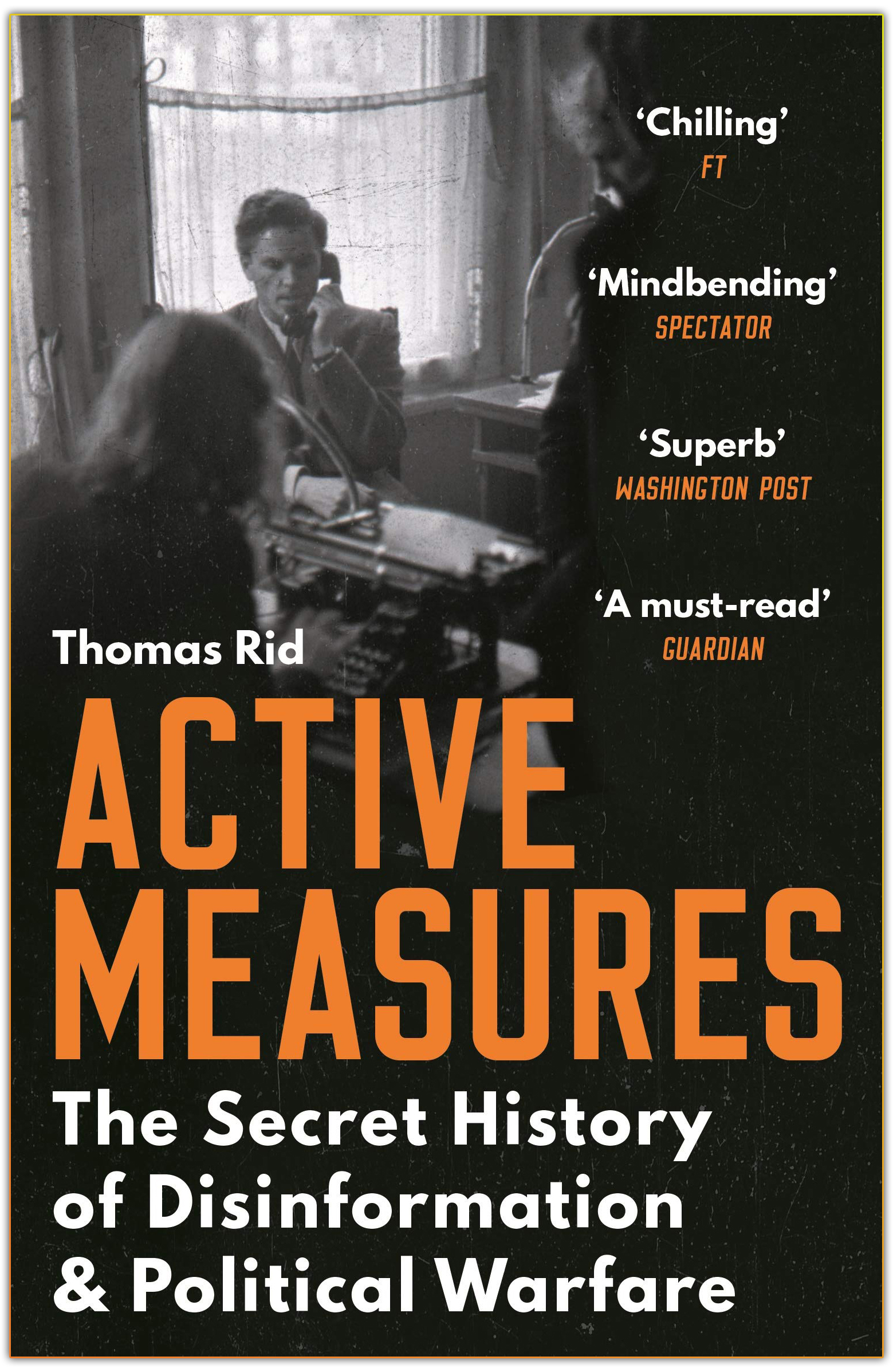 Active Measures: The Secret History of Disinformation and Political ...